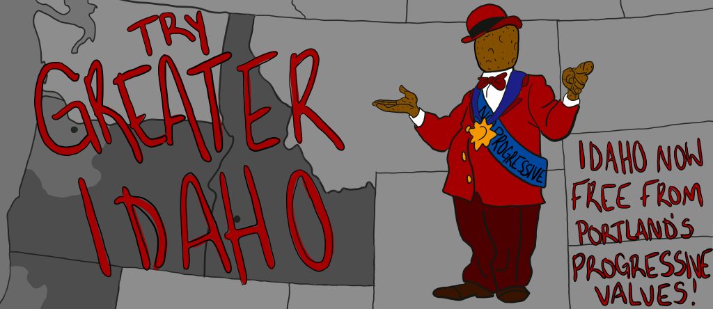 Illustration of a potato headed politician with the caption "Try Greater Idaho, Idaho now free from Portland's progressive values." 